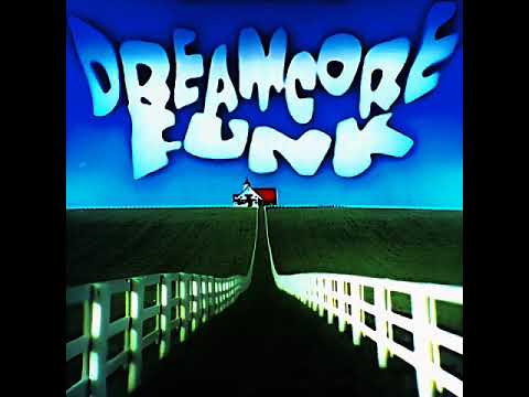 Dreamcore Funk Slowed