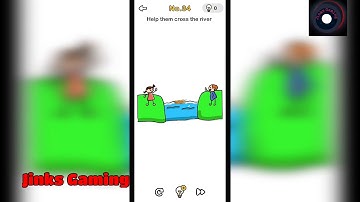 How to pass Brain out level 34? Help them cross the river