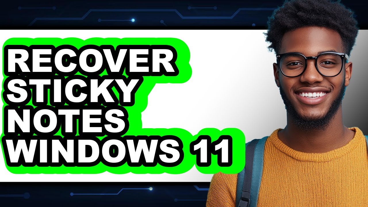 How to Recover Sticky Notes Windows 11 (full Guide)