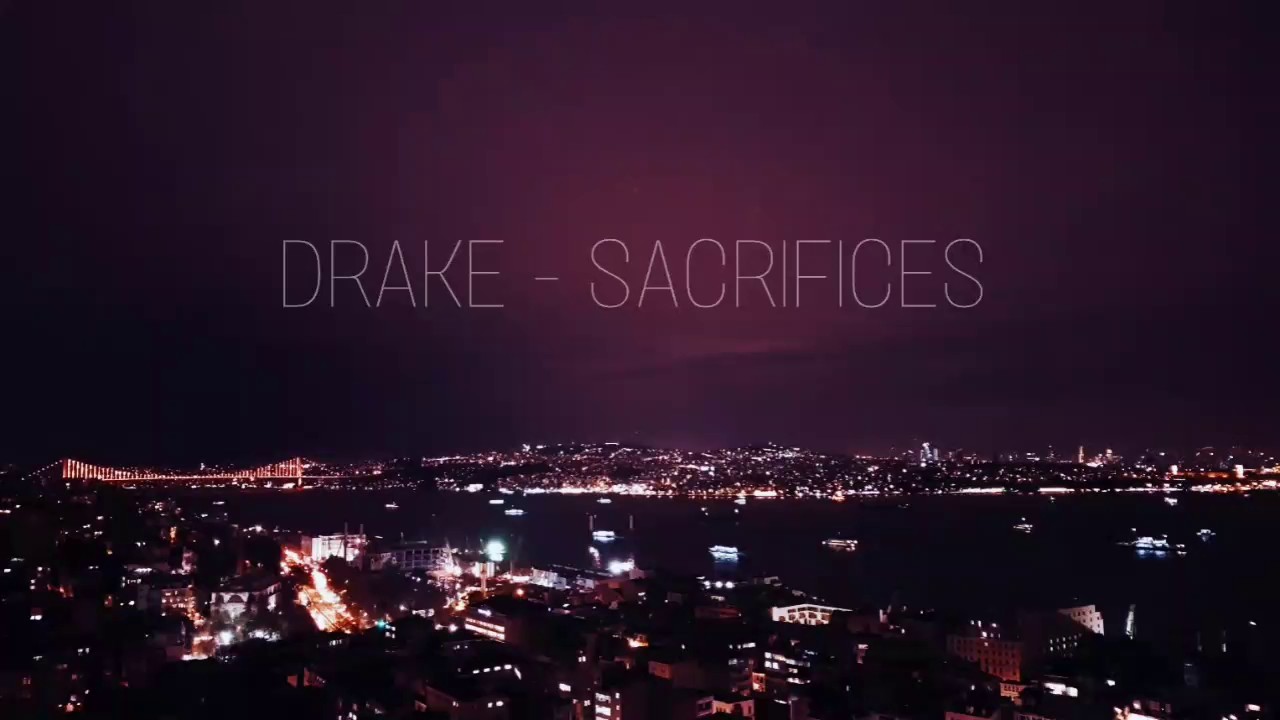The Meaning Behind The Song: Sacrifices by Drake (featuring 2 Chainz &  Young Thug) - Old Time Music