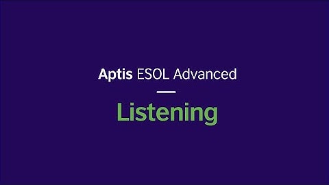 Aptis ESOL Advanced Listening test – format and tips