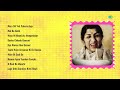 Best Of Lata Mangeshkar | Mera Dil Yeh Pukare Aaja | Mal De Gulal | Maye Ni MayeLata Mangeshkar
