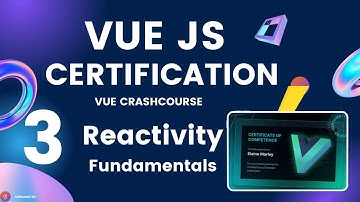 VueJS  Developer Certification | Crash Course #3 – Reactivity Fundamentals