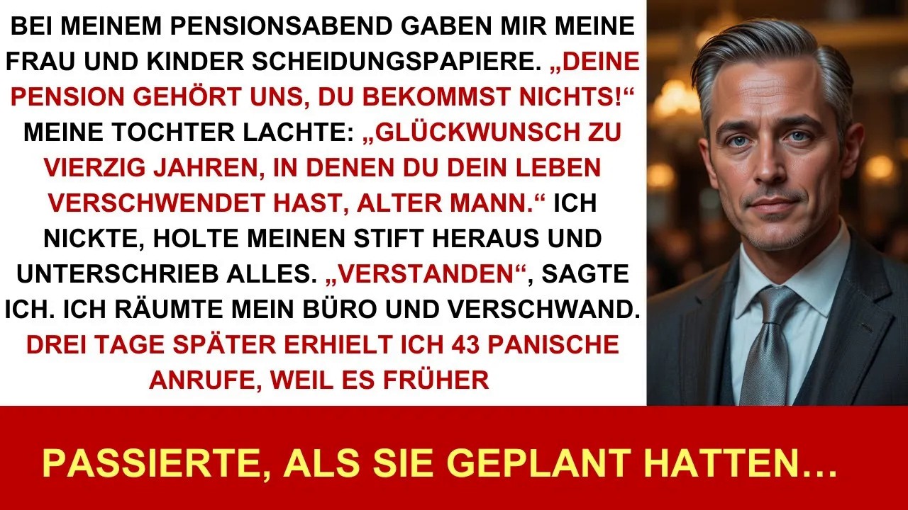 Bei meiner Pension gab mir meine Frau die Scheidung—43 Anrufe zeigten：Sie völlig unterschätzten