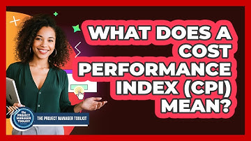 What Does A Cost Performance Index (CPI) Mean?