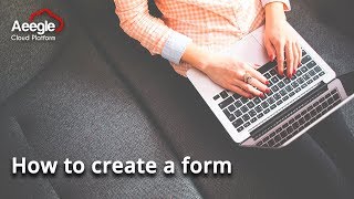 How to create forms on a business application with Aeegle Cloud Platform