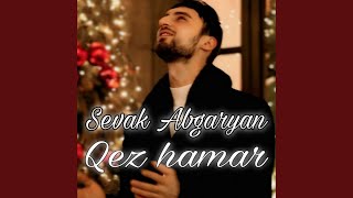 Qez Hamar - Sevak Abgaryan