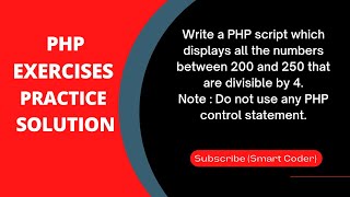 PHP - Exercises, Practice, Solution [ 23 ] between 200 and 250 that are divisible by 4