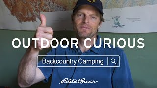 Outdoor Curious™ | Top Facts & FAQs about Backcountry Camping Answered by Ben Stookesberry