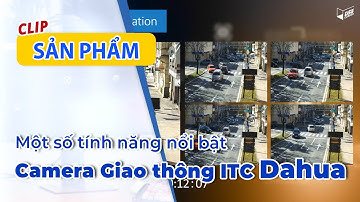 Một số tính năng nổi bật của Camera giao thông ITC của Dahua
