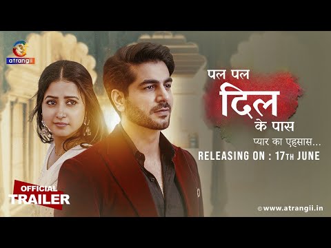 Pal Pal Dil Ke Paas… Pyaar Ka Ehsaas | Official Trailer | Releasing On : 17th June | Atrangii App