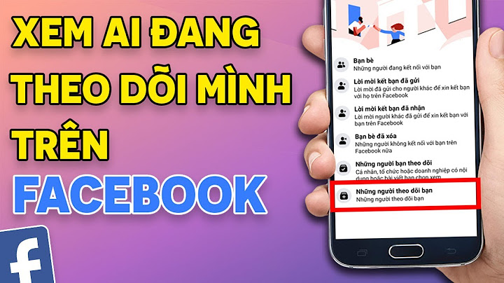 Làm thế nào biết ai theo dõi mình trên facebook