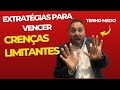 ESTRATÉGIAS PARA VENCER CRENCAS LIMITANTES.