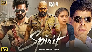 SPIRIT Full Hindi Dubbed Movie | Prabhas & Keerthy Suresh - Latest South Indian Action Movie 2025
