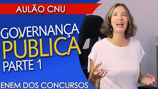 GOVERNANÇA PÚBLICA - AULA 01 - AULÃO PARA O CNU