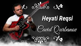 Cavid Qurbanov - Heyati Reqsi ( Gitar 2023) Resimi