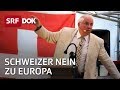 Die Schweiz und ihr Nein zu Europa | 20 Jahre nach der EWR Abstimmung