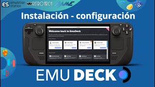 Como instalar EmuDeck 2.1  |  Configuración y archivos necesario |  Todo en emulación en Steam Deck