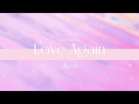 Kana Nishino EP Love Again Digest Movie
