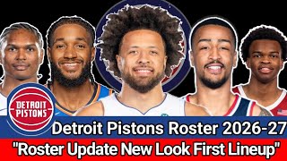 Detroit Pistons - Roster Update - New Look - First Lineup 2026-27 - Nba News Today 😱
