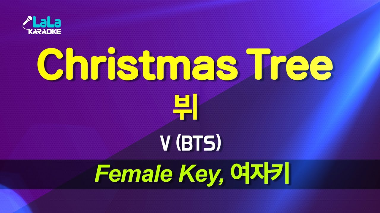 뷔 (BTS) - Christmas Tree (그 해 우리는) (여자키 Female) 노래방 Karaoke LaLa Kpop