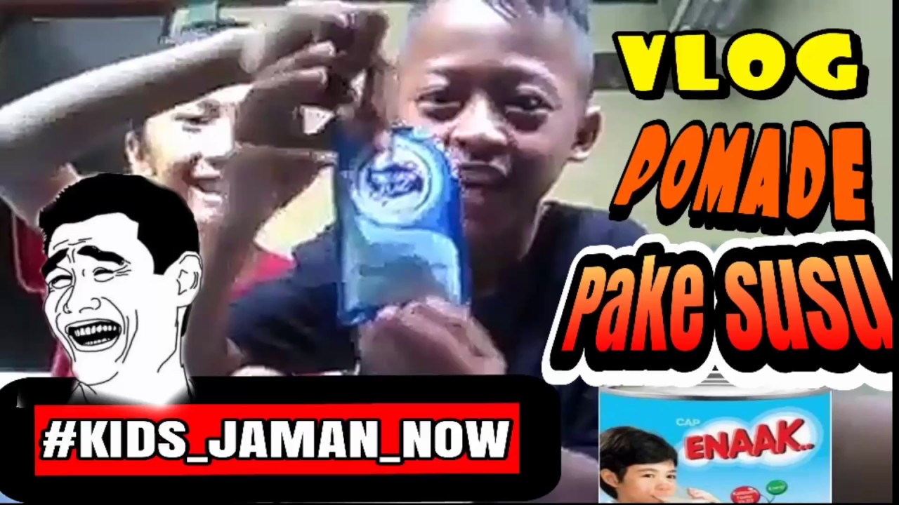 WOW Lucu Vlog Kids Jaman Now POMADE PAKE SUSU YouTube