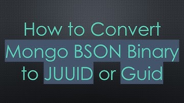 How to Convert Mongo BSON Binary to JUUID or Guid