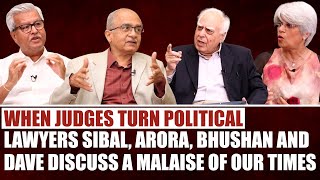When Judges Turn Political: Lawyers Sibal, Arora, Bhushan and Dave Discuss a Malaise of Our Times