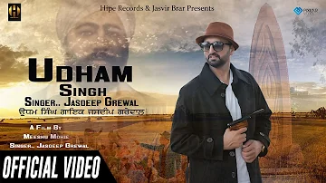 Udham Singh Official Video | Jasdeep Grewal | Hipe Records | Latest Punjabi Song 2020