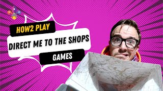 HOW2 PLAY Direct Me To The Shops | SCOUTADELIC