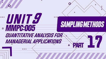 IGNOUMBAJOURNEY MMPC005:UNIT9:SAMPLING METHODS|DISTRIBUTION MANAGERIAL QUANTITATIVE ANALYSIS|PART17