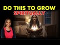 6 DAILY HABITS THAT WILL ACCELERATE YOUR SPIRITUAL GROWTH (Start Now)