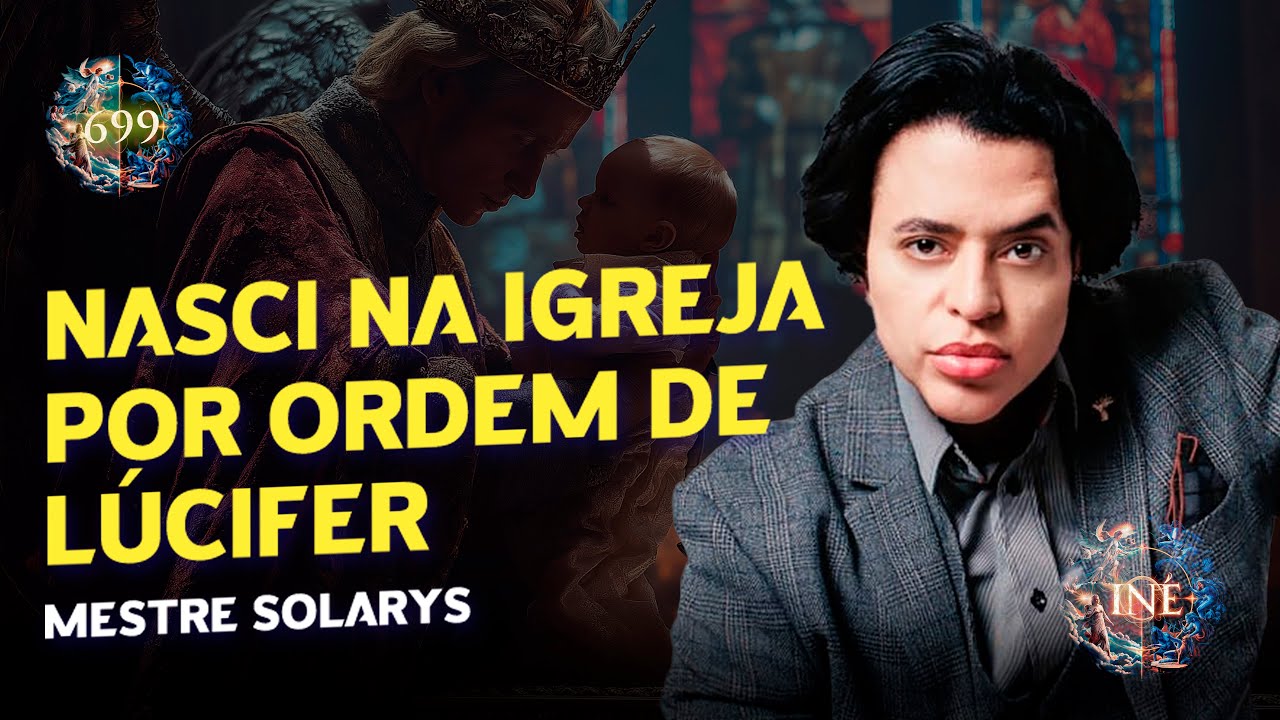 NASCIDO NA IGREJA POR ORDEM DE LÚCIFER - MESTRE SOLLARYS - INÉ #699