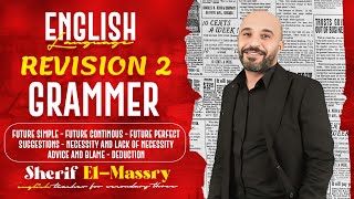 Grammar Revision 2 (Units 3&4) | اللغة الانجليزية الصف الثالث الثانوي | مستر شريف المصري