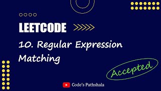 10. "Regular Expression Matching" Problem Solve in C++ - LeetCode Solutions