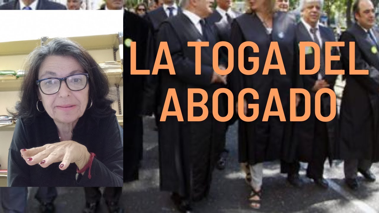 LA TOGA del ABOGADO. Historia y sentido 