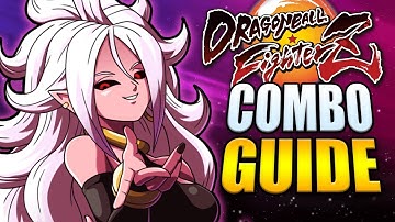 ANDROID 21 Best Combos with Every Ability - Easy to Advanced! - Dragon Ball FighterZ