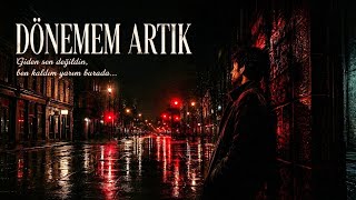Dönemem Artik Giden Sen Değildin...✨