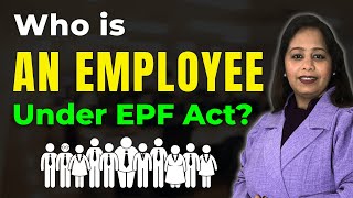 Who is an EMPLOYEE under EPF Act? | HR Compliance Explained by Richa Sareen | SkillDeck