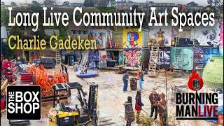 Live Long Community Art Spaces - Charlie Gadeken - Ep 135 @burningman