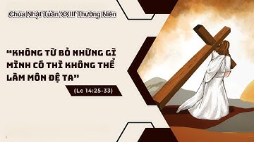 TỪ BỎ CHÍNH MÌNH | Chúa Nhật Tuần XXIII Thường Niên | Lm. Giuse , Nguyễn Quốc Vương