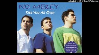 02 Kiss You All Over - No Mercy- Audio