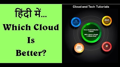 Which cloud is better ? (Hindi) - Cloud and Tech Tutorials