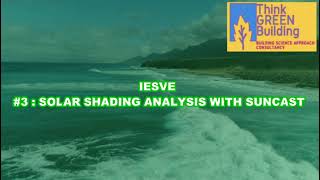 IESVE VIDEO #3 SOLAR SHADING ANALYSIS WITH SUNCAST