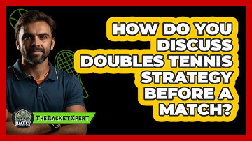 How Do You Discuss Doubles Tennis Strategy Before A Match? - The Racket Xpert