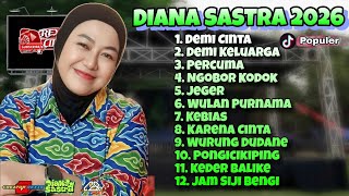 TERBARU // DIANA SASTRA FULL ALBUM TARLING TERPOPULER 2026 // live musik