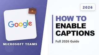 How to Turn on Live Captions in Microsoft Teams (Full 2026 Guide)