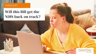 Will this Bill get the NDIS back on track - Podcast