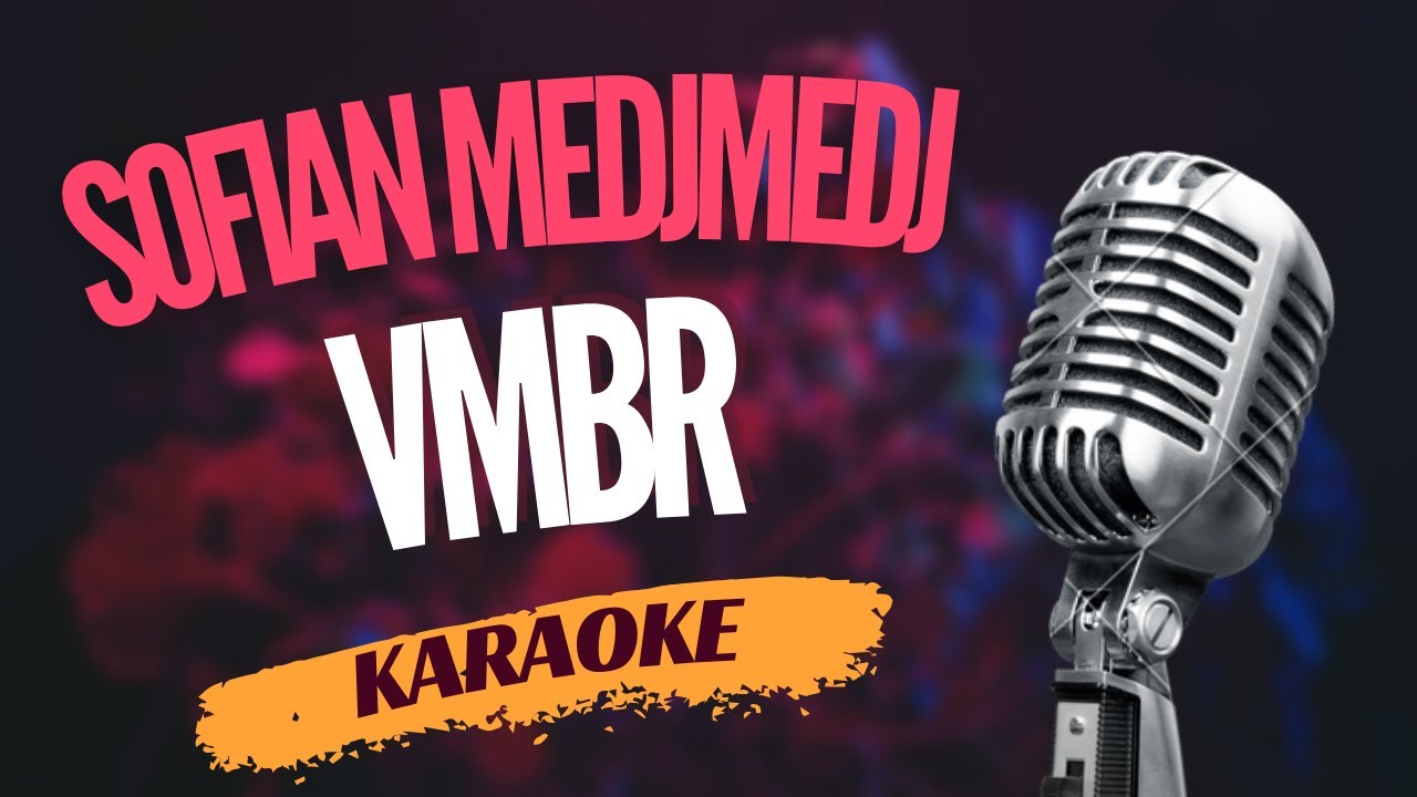 Karaoke - Sofian Medjmedj - "VMBR" | Zpívejte s námi!