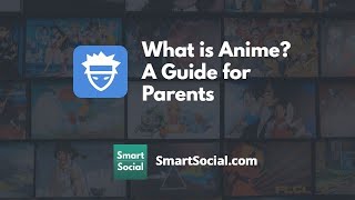 What is Anime? | SmartSocial.com